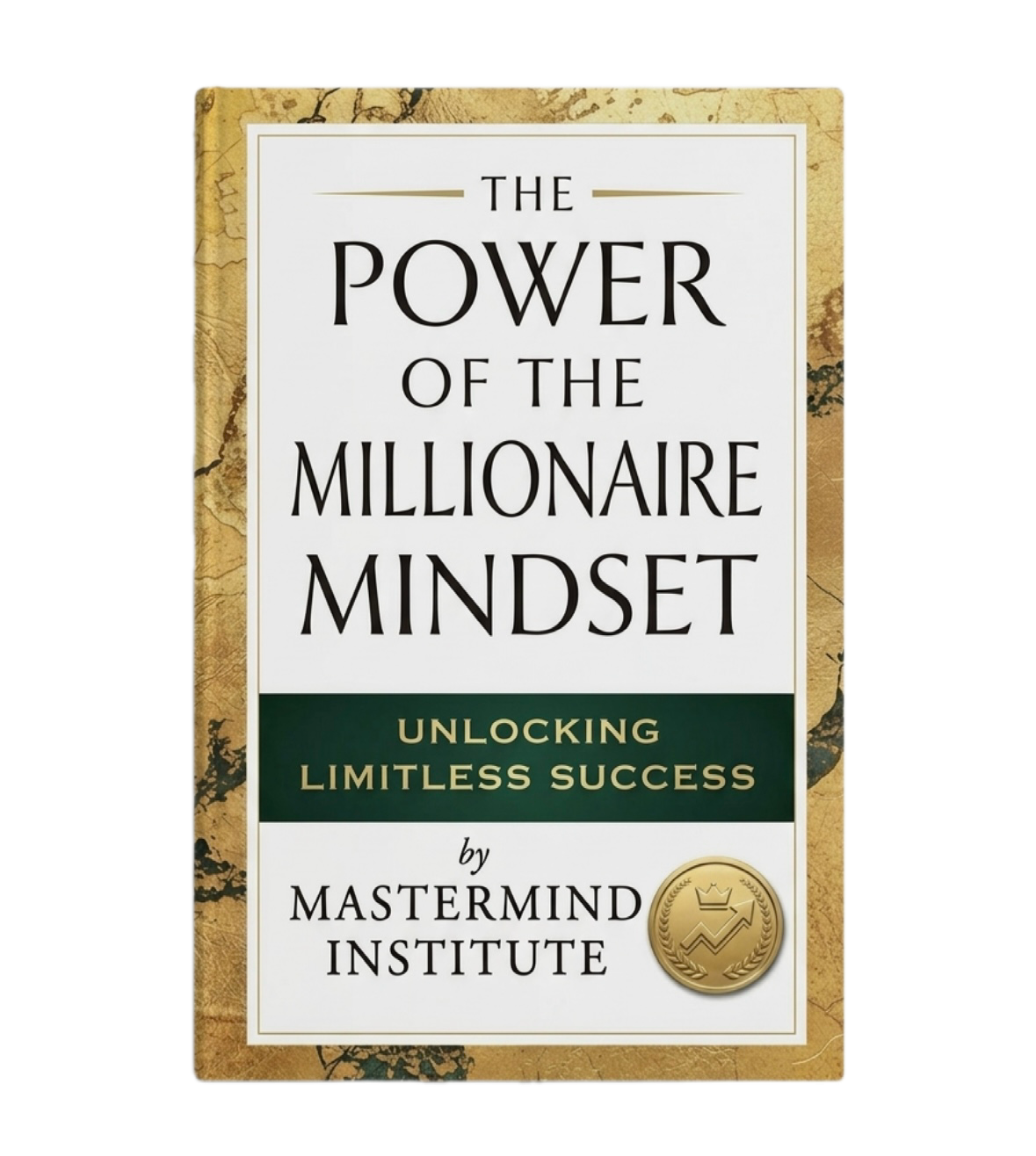 THE POWER OF THE MILLIONAIRE MINDSET